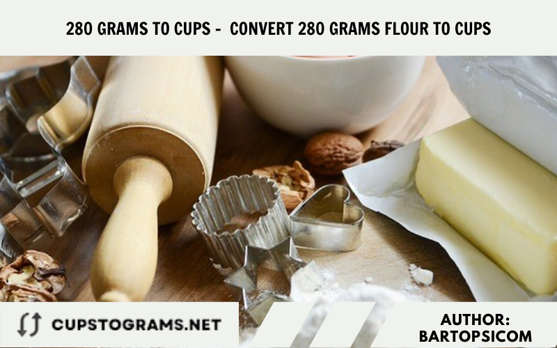 280 grams to cups - Convert 280 grams flour to cups
