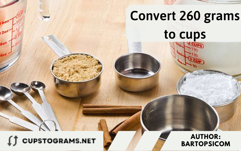 Convert 260 grams to cups - 260 grams in cups