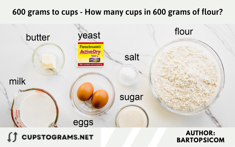 600 grams to cups - How many cups in 600 grams of flour