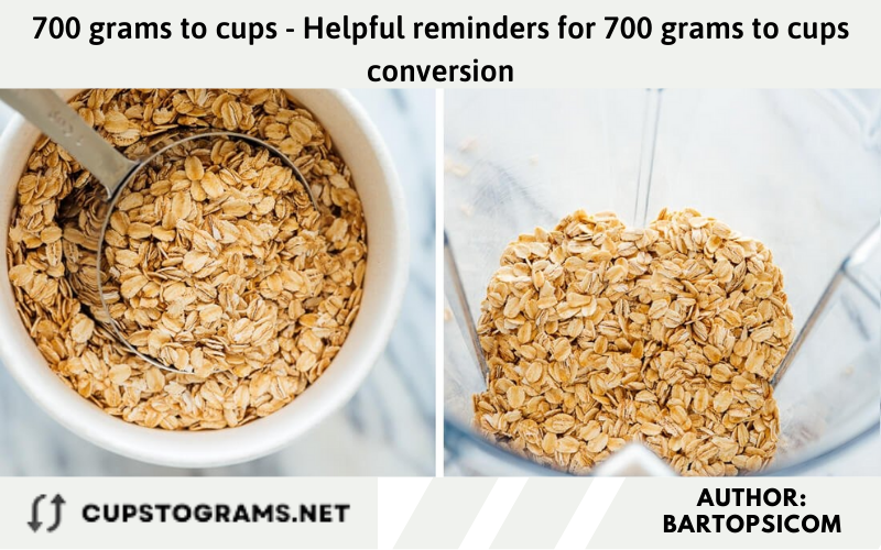 700 grams to cups - Helpful reminders for 700 grams to cups conversion