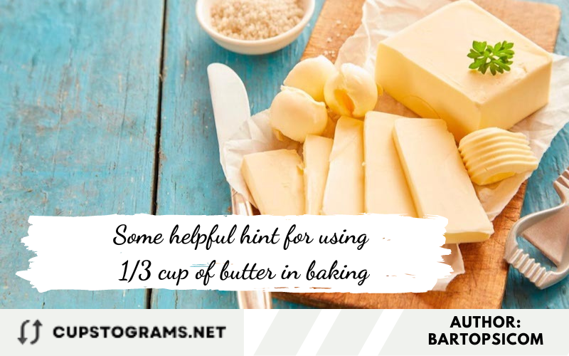 Some helpful hint for using 1/3 cup of butter in baking