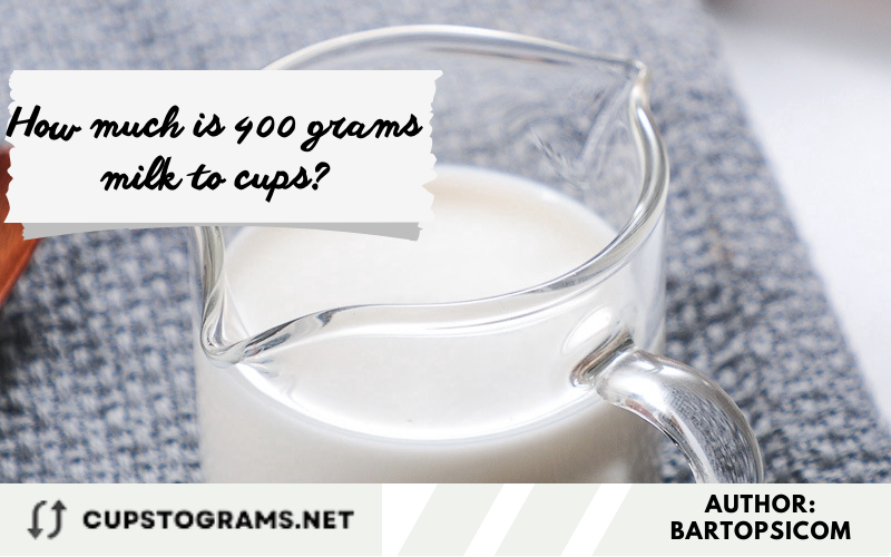 How much is 400 grams milk to cups?
