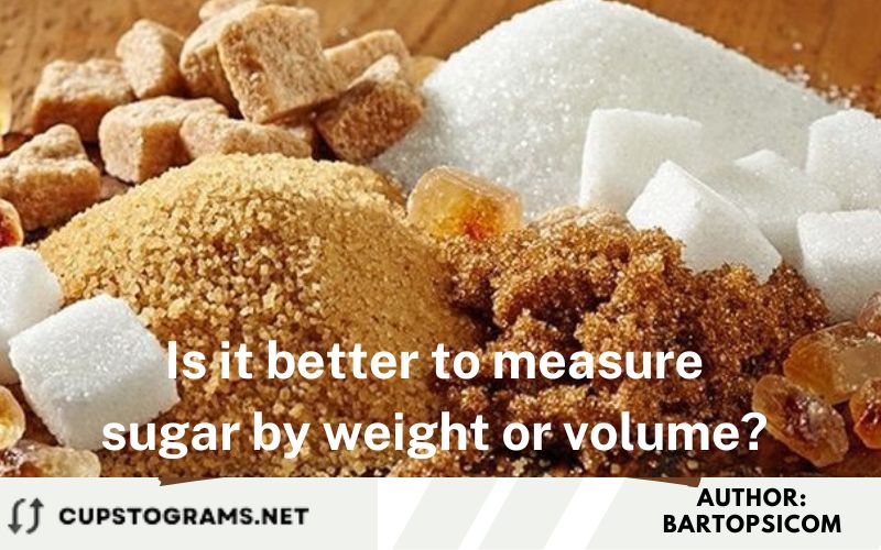 Is it better to measure sugar by weight or volume?