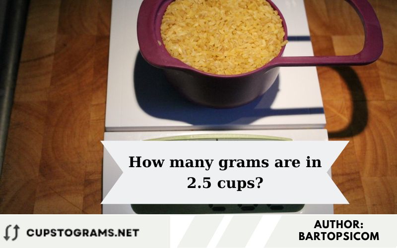 How many grams are in 2.5 cups?