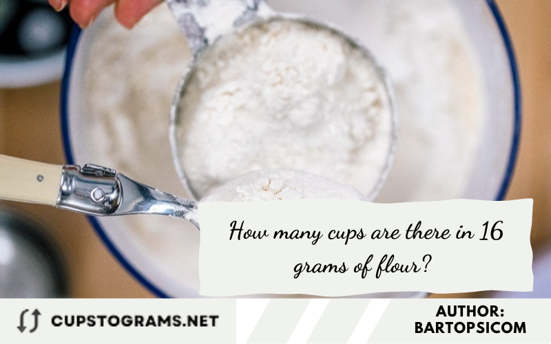 How many cups are there in 16 grams of flour? 