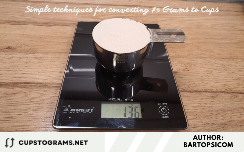 Simple techniques for converting 75 Grams to Cups
