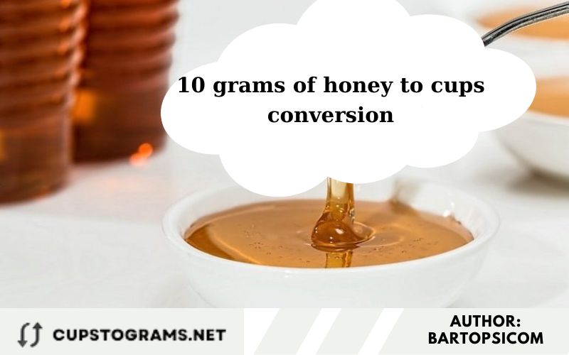 10 grams of honey to cups conversion