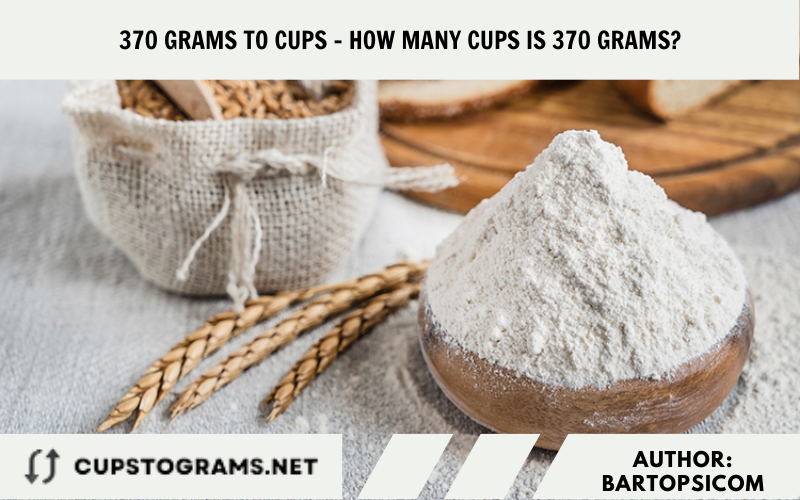 370 grams to cups - How many cups is 370 grams?