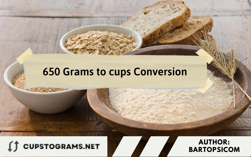 How much is 650 grams in cups?