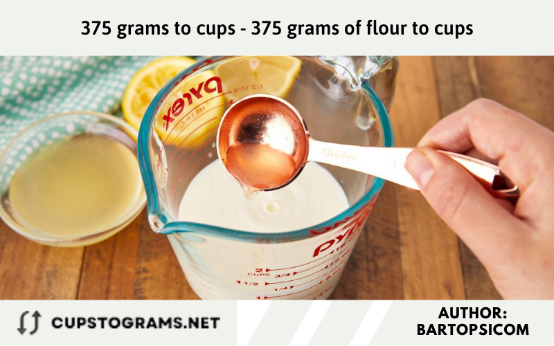 375 grams to cups - 375 grams of flour to cups