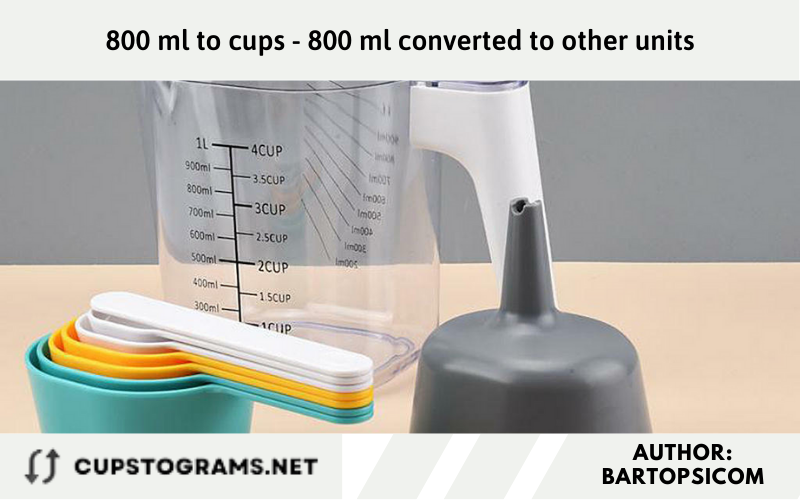 800 ml to cups - 800 ml converted to other units