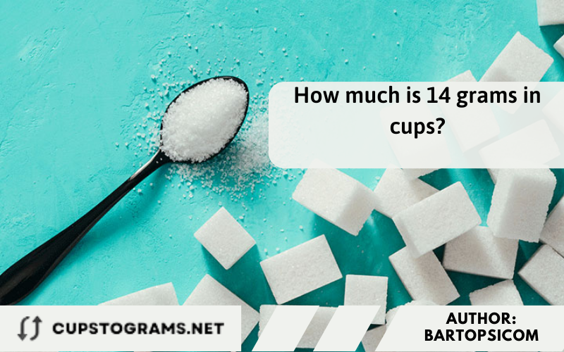 How much is 14 grams in cups?