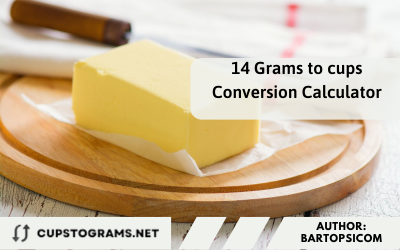 14 Grams to cups Conversion Calculator