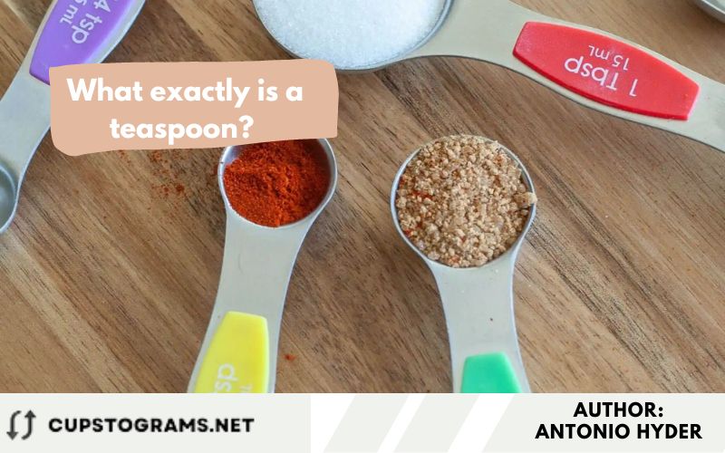 What exactly is a teaspoon? 