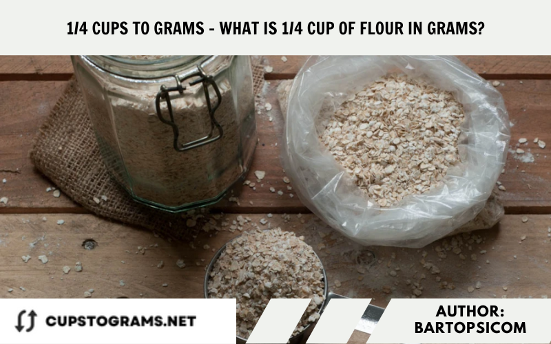 1/4 cups to grams - What is 1/4 cup of flour in grams?