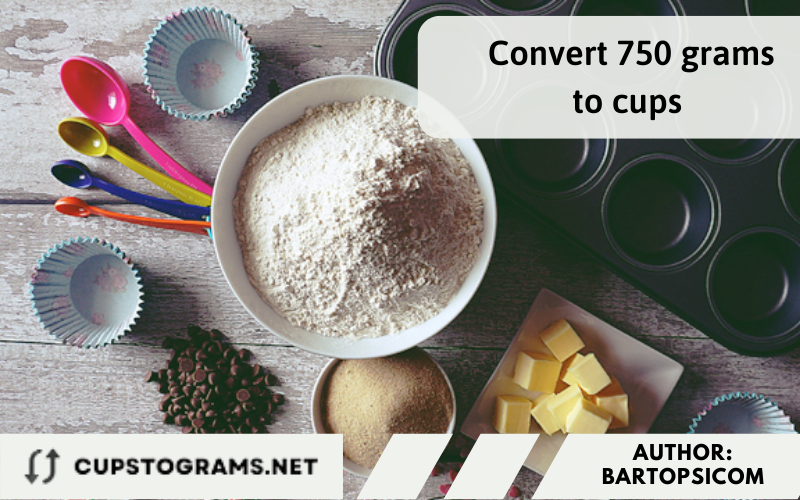 Convert 750 grams to cups - 750 grams in cups