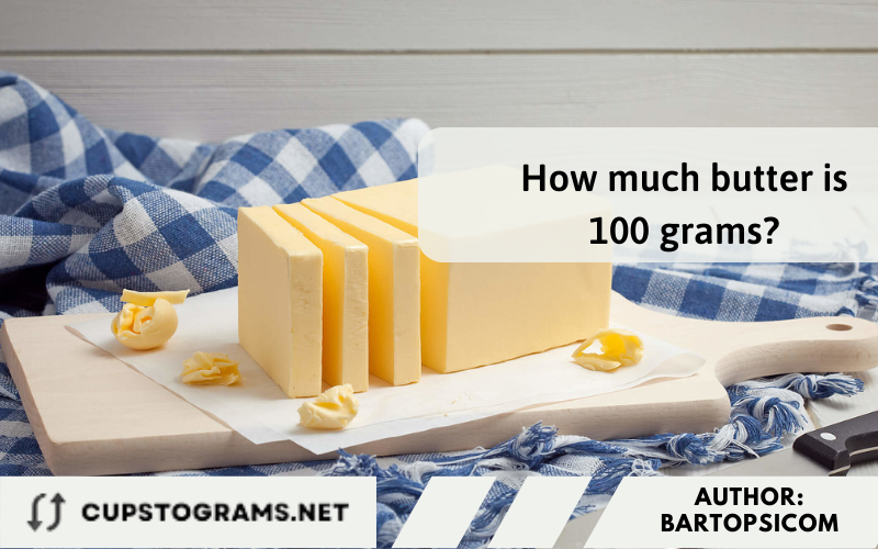 How much butter is 100 grams?