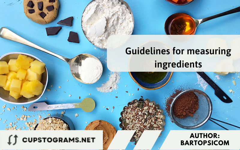 Guidelines for measuring ingredients
