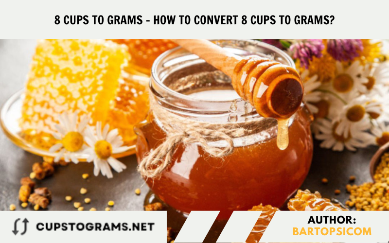 8 cups to grams - How to convert 8 cups to grams?
