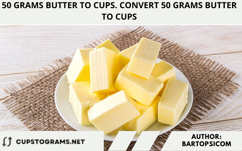 50 grams butter to cups
