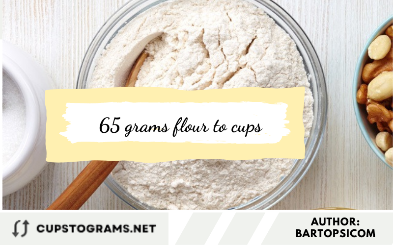 65 grams flour to cups