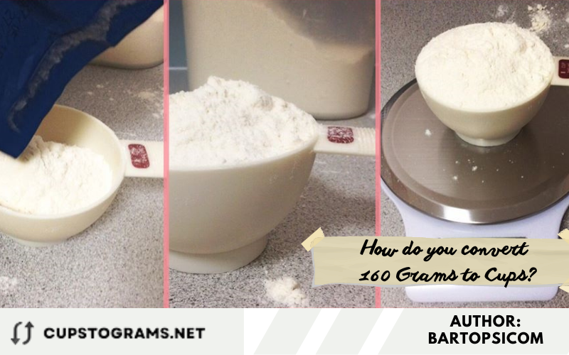 How do you convert 160 Grams to Cups?