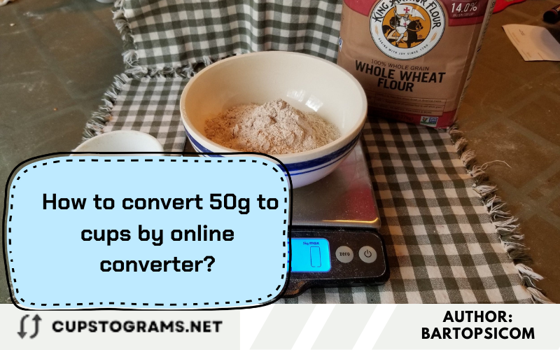 How to convert 50g to cups by online converter?