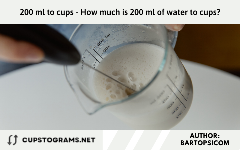 200 ml to cups - How much is 200 ml of water to cups?