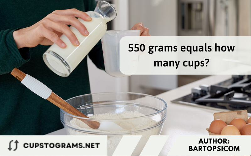 550 grams equals how many cups?