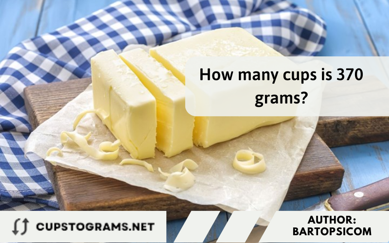 How many cups is 370 grams?