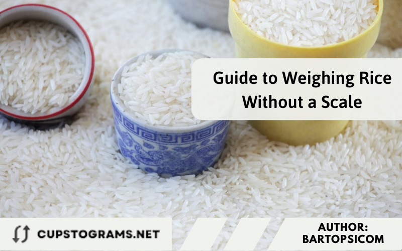 Guide to Weighing Rice Without a Scale