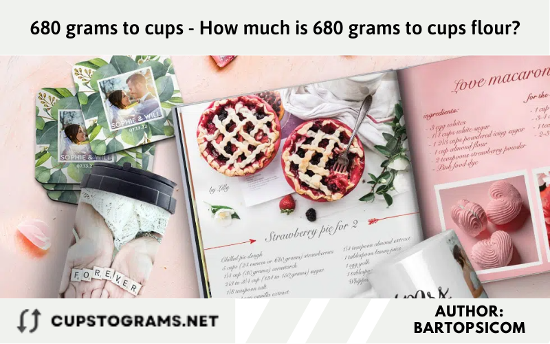 680 grams to cups - How much is 680 grams to cups flour?