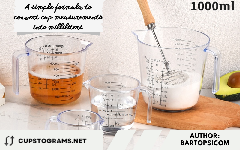 A simple formula to convert cup measurements into milliliters