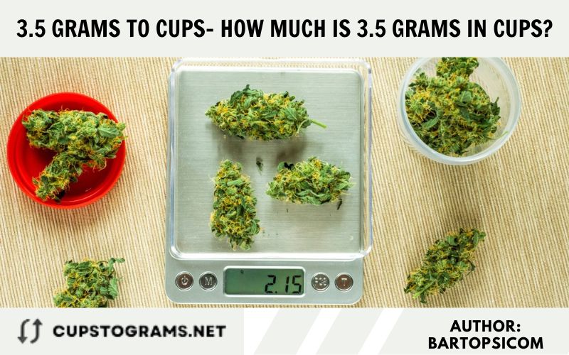 3.5 grams to cups- How much is 3.5 grams in cups?