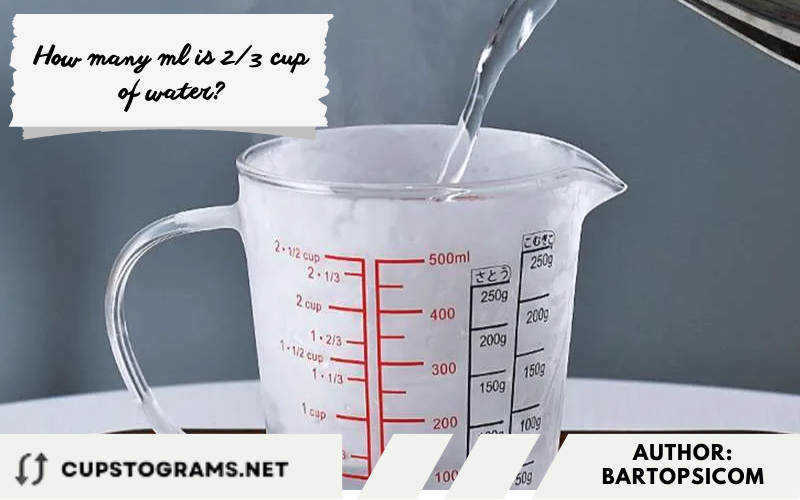 How many ml is 23 cup of water?