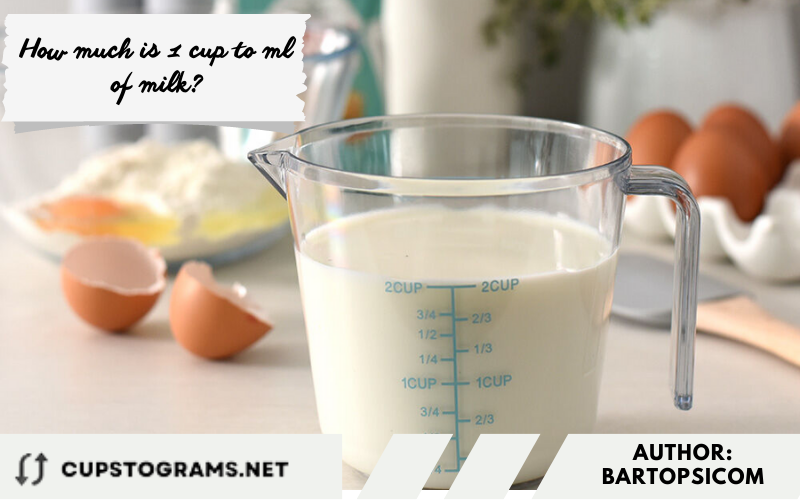 How much is 1 cup to ml of milk?