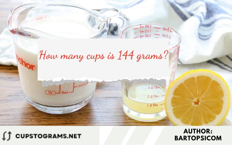 How many cups is 144 grams?