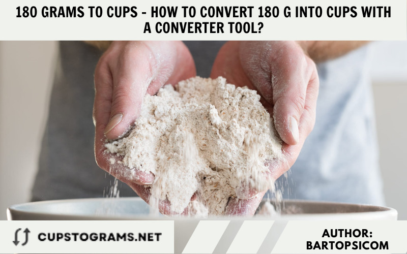 180 grams to cups - How to convert 180 g into cups with a converter tool?