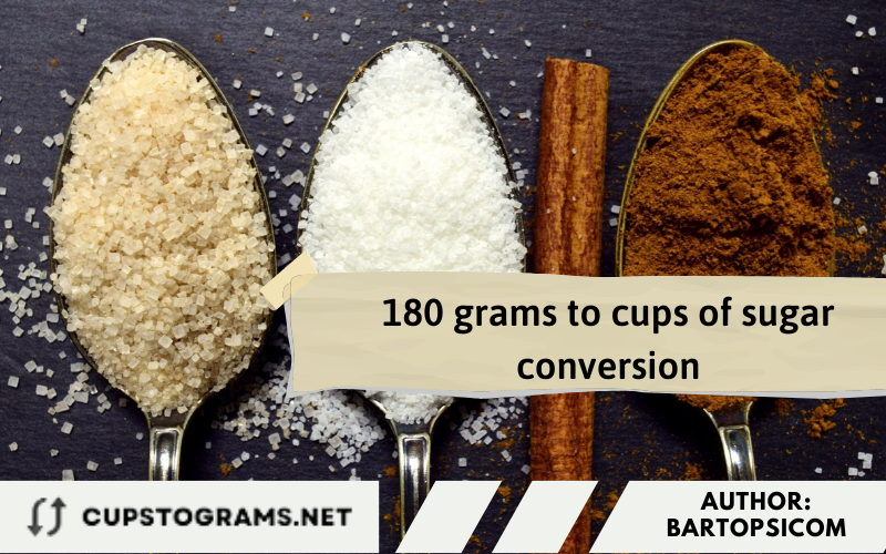 180 grams to cups of sugar conversion
