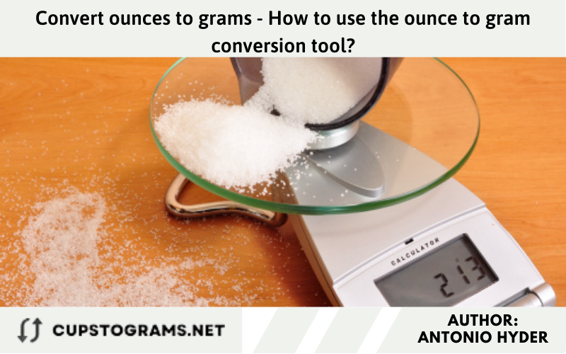 Convert ounces to grams - How to use the ounce to gram conversion tool?