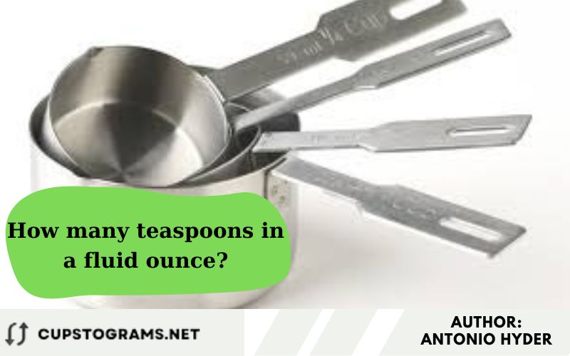 How many teaspoons in a fluid ounce?