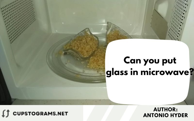 Can you put glass in microwave?
