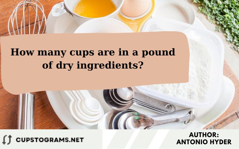How many cups are in a pound of dry ingredients?