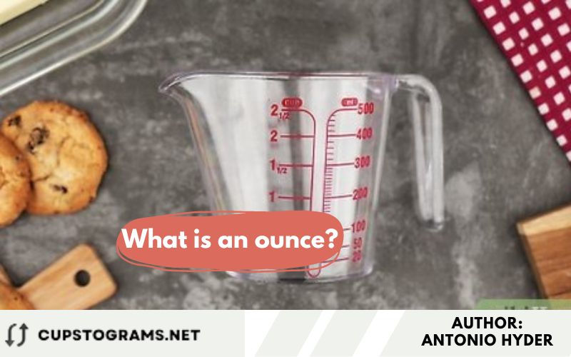 What is an ounce?