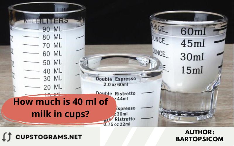 How much is 40 ml of milk in cups?